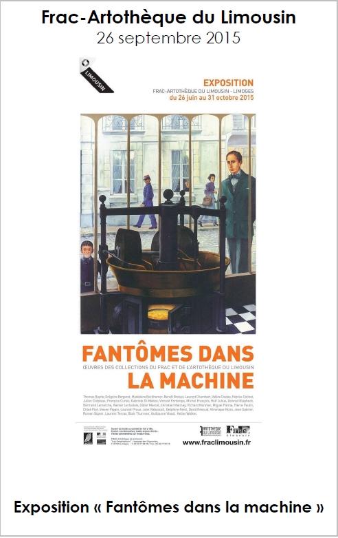 2015 Frac-Arthothèque du Limousin Expos "Fantômes dans la Machine"